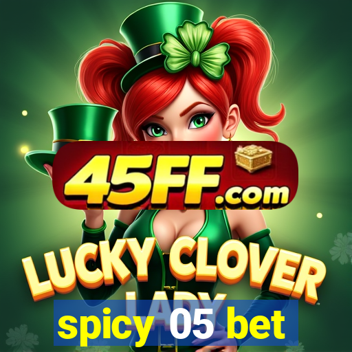 spicy 05 bet